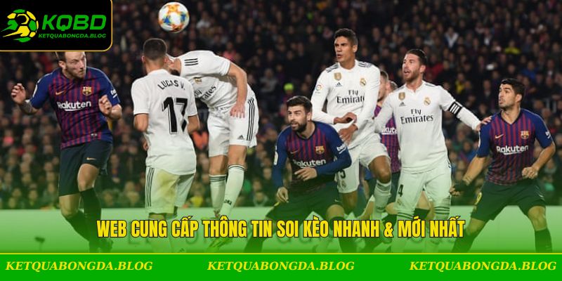 Web cung cấp thông tin soi kèo nhanh & mới nhất